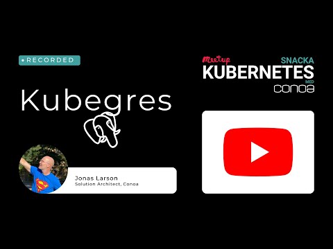Kubegres  Snacka Kubernetes med Conoa 23 mars 2023