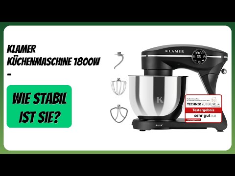 BEWERTUNG (2025): KLAMER Küchenmaschine 1800W - Brotteig-Knetmaschine. WESENTLICHE Einzelheiten