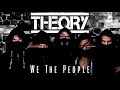 TH3ORY We The People