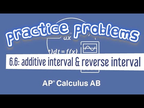 AP Calculus AB 6.6 Additive Interval and Reverse Interval