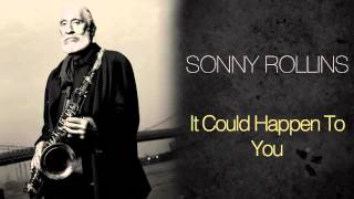 Sonny Rollins - It Could Happen To You