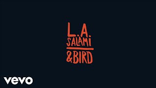 L.A. Salami - & Bird video