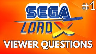 Sega Lord X - Viewer Questions - Episode 1