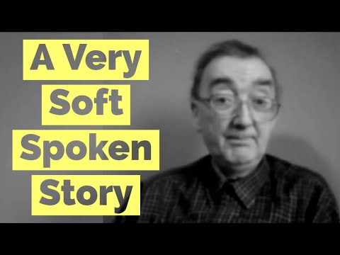 Unintentional ASMR Storytelling to help you sleep from VERY soft spoken Scottish gentleman