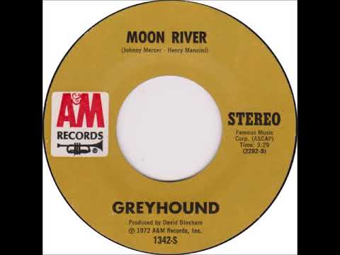Greyhound - "Moon River" (1972 - the original hit version)