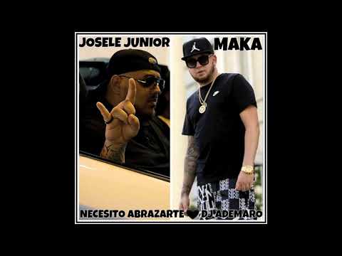 Josele Junior ft. Maka - NECESITO ABRAZARTE 🖤 DJ ADEMARO