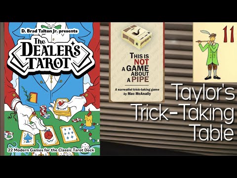 This is Not a Game About a Pipe & Dealer's Tarot (Day 11 of Trickmas!) ~ Taylor's Trick-Taking Table