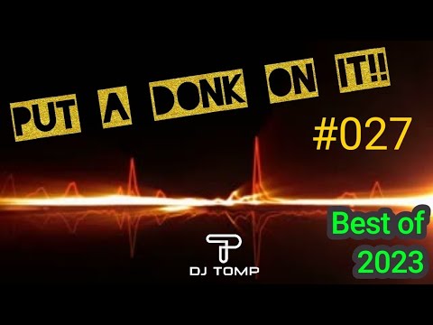 Put A Donk On It!! #027 - UK BOUNCE MIX - Best of 2023