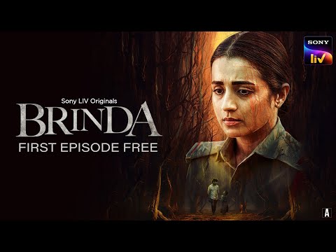 Brinda | Sony LIV Originals | First Episode Free | Trisha Krishnan, Indrajith Sukumaran, Jayaprakash — Brinda