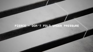pierce-pierce-—-dont-fold-under-pressure-crgx9