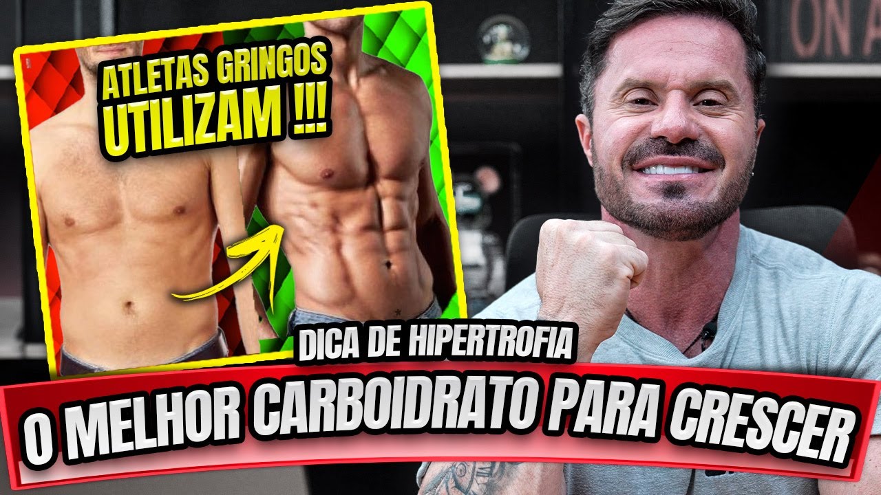 O MELHOR CARBOIDRATO PARA CRESCER - HIPERTROFIA