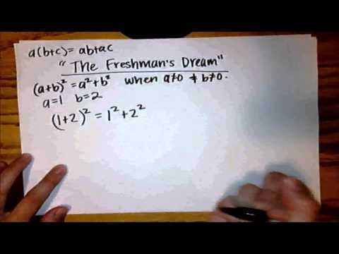 The Freshman's Dream: (a+b)^2 = a^2 + b^2