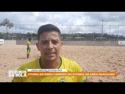 Vitoria do Xingu Campeão do Futebol de Areia | Jogos Abertos do Pará 2022