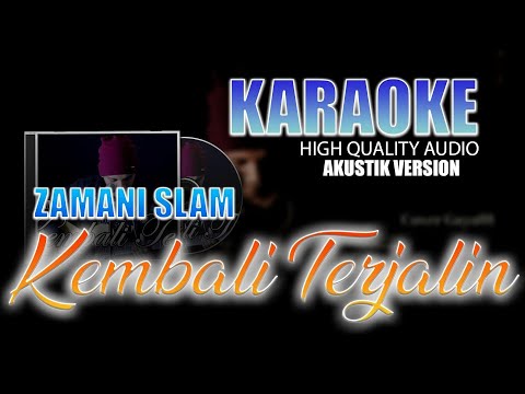 KEMBALI TERJALIN - ZAMANI SLAM  KARAOKE ( AKUSTIK VERSION )