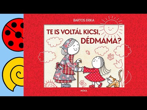Bartos Erika: Te is voltál kicsi, Dédmama?