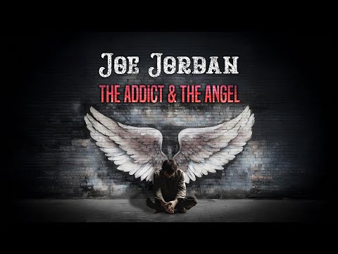 Joe Jordan - The Addict & The Angel (Official Lyric Video)