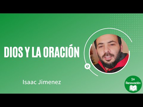 Conociendo a Dios a través de la oración - Isaac Jiménez
