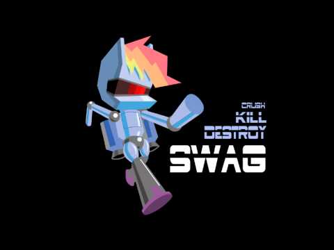 Crush, Kill, Destroy, Swag