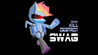 Crush, Kill, Destroy, Swag