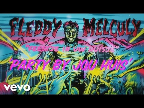 Fleddy Melculy - Party by jou huis ft. Francois Van Coke, Arno Carstens