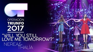 "Will You Still Love Me Tomorrow” - Nerea y Thalía | Gala 2 | OT 2017