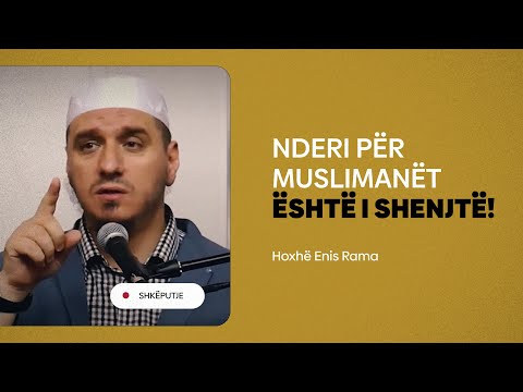 Nderi për muslimanët është i shenjtë - Hoxhë Enis Rama