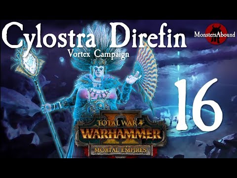 Total War: Warhammer 2 Vortex Campaign - Cylostra Direfin #16