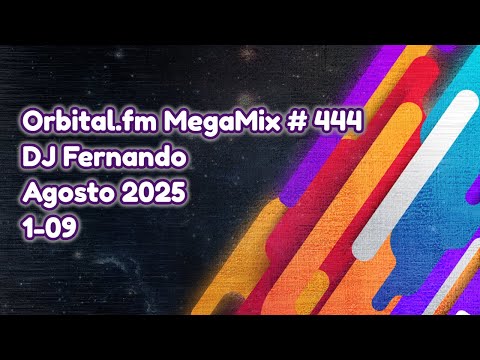 Orbital.fm MegaMix - #444 (Agosto 2025) - DJ Fernando (1-09)