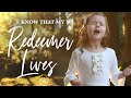 I Know That My Redeemer Lives - 7-Year-Old Claire Crosby