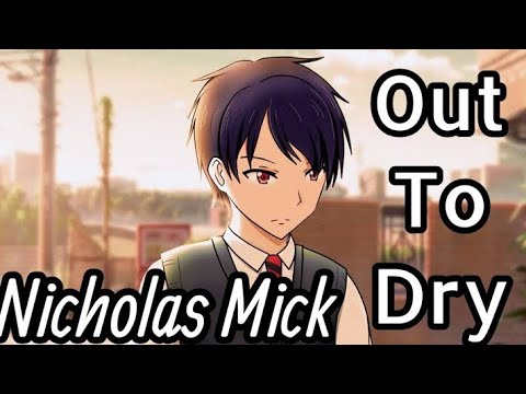 Nicholas Mick - out to dry - Nightcore