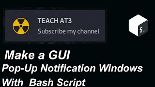 Make a GUI Pop-Up Notification Windows with Bash Script