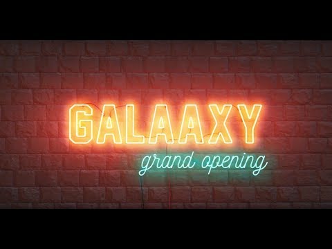 GALAAXY Grand Opening