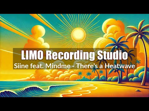 Siine feat. Mindme - There's a Heatwave