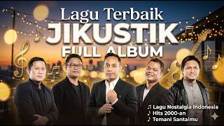Download lagu LAGU TERBAIK JIKUSTIK FULL ALBUM mp3 Download lagu LAGU TERBAIK JIKUSTIK FULL ALBUM mp3