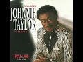 Johnnie Taylor - You Couldn't Break Me