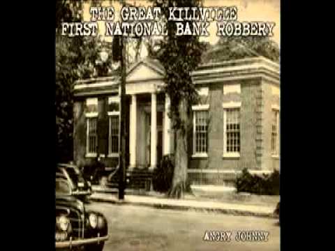 Angry Johnny And The Killbillies- The Great Killville First National Bank Robbery