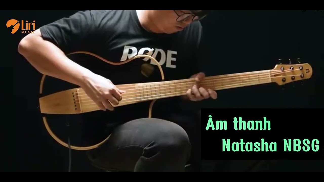 Guitar Natasha NBSG âm thanh chi tiết nhất- Đang có giá hơn 6tr tại LiRi Music