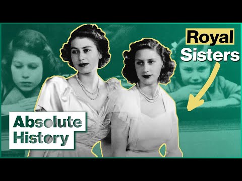 Queen Elizabeth II & Princess Margaret: The True Story Of The Royal Sisterhood | Absolute History