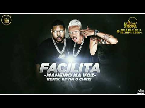 KEVIN O CHRIS E MANEIRO NA VOZ - FACILITA - BREGA FUNK 2019