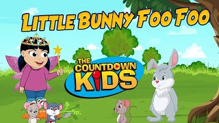 Little Bunny Foo Foo - The Countdown Kids | Kids Songs &amp; Nursery Rhymes | Lyric Video
