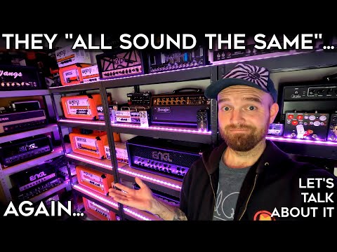 All My Amps "Sound The Same"?! Part 2. Let's Talk About It....