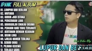 Download lagu IPANK FULL ALBUM 2026 TANPA IKLAN | LAGU POP MELAYU TERPOPULER 2026  mp3