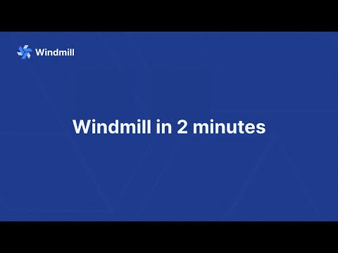 Windmill.dev in 2 minutes