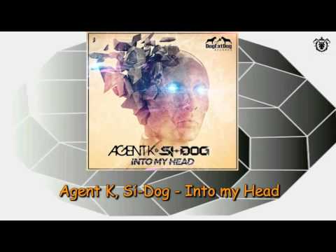 Agent K, Si Dog - Into my Head (Original Mix)