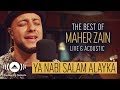 Maher Zain - Ya Nabi Salam Alayka ماهر زين يا نبي سلام عليك | The Best of Maher Zain Live & Acoustic