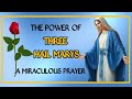 THREE HAIL MARYS FOR YOUR MIRACLE