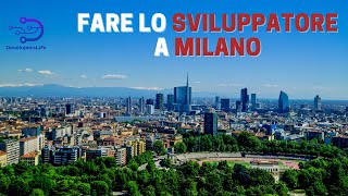 Sviluppatore Software a Milano? Un pò di suggerimenti su come trovare lavoro in città!
