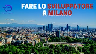 Sviluppatore Software a Milano? Un pò di suggerimenti su come trovare lavoro in città!
