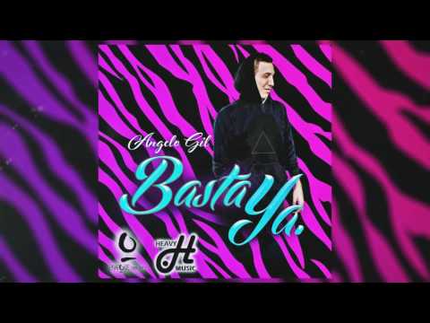 Angelo Gil - Basta ya (EnaiqueLaProduce)
