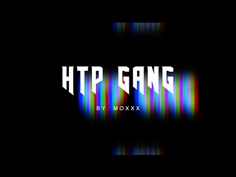 Moxxx Présente - le HTP GANG